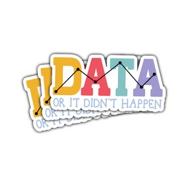 3Pcs Data Or It Didn't Happen Sticker Funny Data Analyst Gifts Aba Bcba Stickers Technician Behavior Therapist Rbt Specialist Neurodiversity Decal for Laptop Bottle Phone Car Hard Hat 3"x3" (D1)