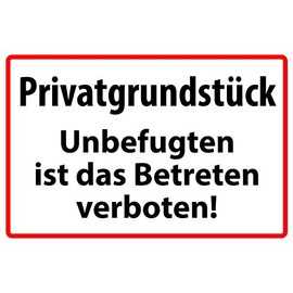 Privatgrundstück Betreten verboten Aluminium Sign 30 x 20 cm "Privatgrundstück - Unbefugten ist das Betreten ist das Betreten verboten" Aluminium Sign 3 mm Composite Panel