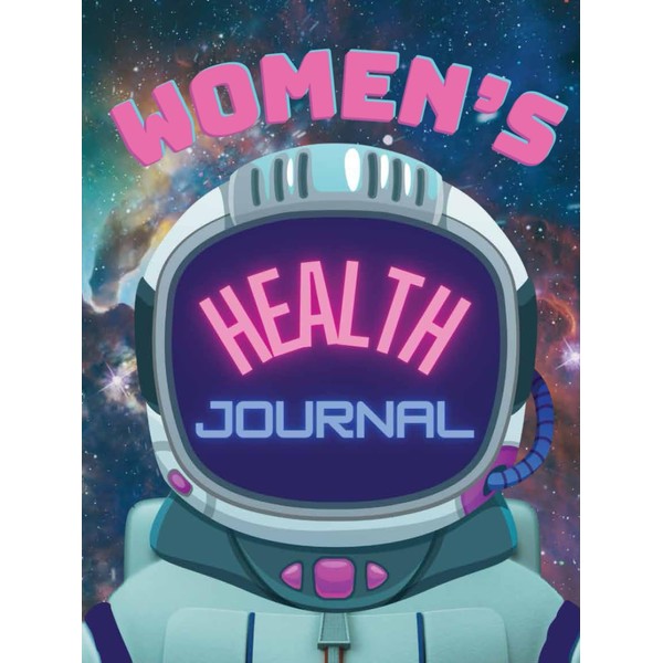 Women's Health Journal: Green Outer Space Log Book For Tracking