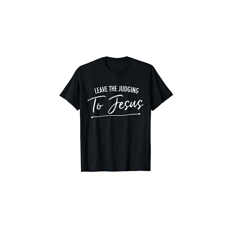 Leave The Judging To Jesus Deluxe Christian T-Shirt
