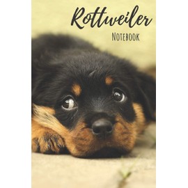 Rottweiler Notebook: Notebook (120 pages, 6"x9") : Lined Rottweiler Notebook / Journal - Great Accessories & Gift Idea for Rottweiler Owner & Lover. ... List, Dog Mom Gifts or Present for Dog Lovers