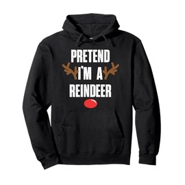 Pretend I'm A Reindeer Funny Lazy Christmas Costume Pullover Hoodie