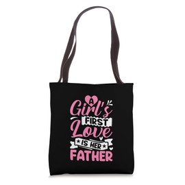 A Girl’s First Love Is Her Father Daughter Father's Day Tote Bag