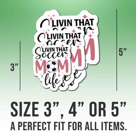 Soccer Stickers Soccer Lover Decals Livin That Soccer Mom Life Vinyl Stickers, Weather-Resistant Sticker for Water Bottles Laptop Window Car Size 3"