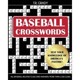Baseball Crosswords: Test Your Knowledge of America's Pastime, All Baseball-Related Clues and Answers