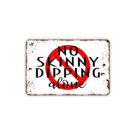 North Star Rustics No Skinny Dipping Alone Funny Swimming Pool Metal Sign For Pool House - White With Faux Rust, 8" x 12" W/Holes As Pictured