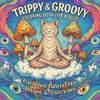 Trippy & Groovy Coloring Book for Adults: Psychedelic Patterns, Funky