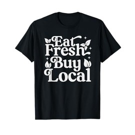 Support Farmer Eat Fresh Buy Local Farmers Market vegetable T-Shirt