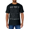 What Part Dont You Understand Funny Engineer Mechanic Men T-Shirt