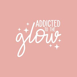 Vinyl Wall Art Decal - Addicted to The Glow - 22" x 27" - Cute Trendy Inspirational Positive Girly Quote Sticker for Woman Girls Bedroom Closet Playroom Living Room Office Feminine Decor