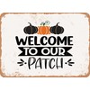 10 x 14 METAL SIGN - Welcome to Our Patch