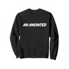 Christian Faith Statement Gift AN ANOINTED For Pastors Sweatshirt