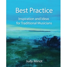 Best Practice: Inspiration and Ideas for Traditional Musicians