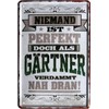 Nobody is perfect, but as a gardener 20x30 cm Tin