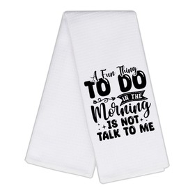 CMNIM Gen X Gifts Funny Sarcastic Gift a Fun Thing to Do in The Morning is Not Talk to Me Towel Humor Gift for Family Friends (25319 Morning TW)