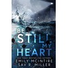 Be Still My Heart: A Romantic Suspense