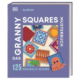 Das Granny Squares Musterbuch: 125 originelle Designs. Von einfachen Häkelquadraten bis raffinierte 3D-Häkelmuster. Mit Anleitungen & Häkelschriften