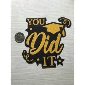 HANDMADE Paper Die  Cut 1 You did it / Scrapbook & Card Embellishment