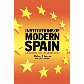 Institutions of Mod Spain 2ed: A Political and Economic Guide