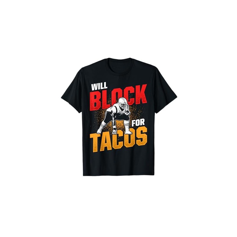 Football Lineman For Tacos Offensive Defensive Player T-Shirt