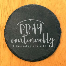 Faith and Hope: Laser Etched Encouragement & Grace: Uplifting Bible Verse Coasters (1 Thessalonians 5:17) - Round Slate - set of 6