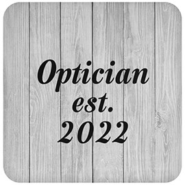 Designsify Gifts, Optician Established Est. 2022, Drink Coaster F Mat Wipe-Clean Non-Slip Non-Skid Cork Back, for Birthday Anniversary Mom Dad Parents Fathers Mothers Day Party, to Men Women Him Her