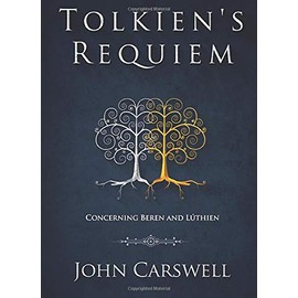 Tolkien's Requiem: Concerning Beren and Lúthien