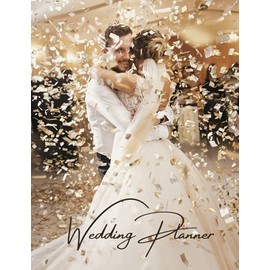Wedding Planner: Wedding Planners Checklists Budget Planner, Timeline, Wedding Attire, Guest List, Table Seating And More!