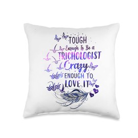 Trichologist Gift Apparel Trichologist Trichology Tough Crazy Enough Gift Idea Throw Pillow, 16x16, Multicolor