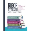 Rigor by Design, Not Chance: Deeper Thinking Through Actionable Instruction