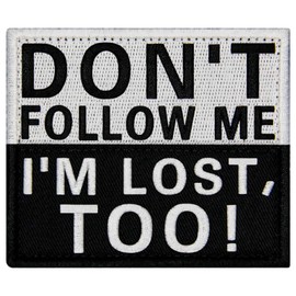 EmbTao Don't Follow Me I'm Lost Too Patch Embroidered Funny Biker Badge Applique Hook & Loop Emblem