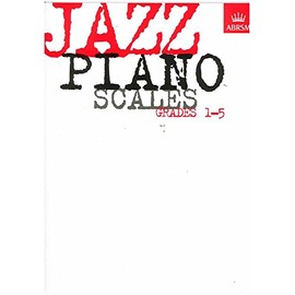Jazz Piano Scales, Grades 1-5 (ABRSM Exam Pieces)