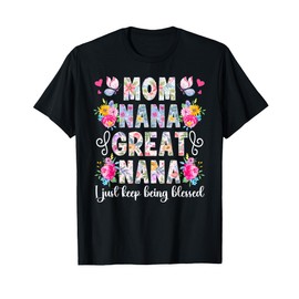 Mom Nana Great Nana Appreciation Great Nana T-Shirt
