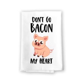Honey Dew Gifts, Don't Go Bacon My Heart, 27 Inch by 27 Inch, All Around Kitchen Towel, Funny Bacon Towel, Pig Towels Kitchen, Funny Bacon Themed Gifts, 10464