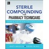 Sterile Compounding for Pharm Techs--A text and review for Certification