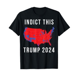 Indict This Trump 2024 T-Shirt