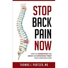 Stop Back Pain Now: How to understand and Safely and effectively treat your lower back pain.