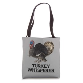 The Turkey Whisperer Funny Turkey Lover Turkey Hunting gift Tote Bag