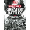 LIFE Explores World War II: Greatest Battles