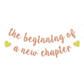 The Beginning of a New Chapter Banner - Farewell Party Decorations - Graduation, Retirement, Baby Shower, Engagement, Job Change, Goodbye Party Decorations, Rose Gold Glitter