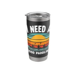 I Need A Good Paddling Kayak Canoe Sunset Stainless Steel Insulated Tumbler
