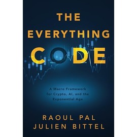 The Everything Code: A Macro Framework for Crypto, AI, and the Exponential Age