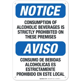 Sigo Signs, Consumption of Alcoholic Beverages is Strictly Prohibited On These Bilingual Sign, 10x7 Inches, 55 mil Thick HDPS (high Density polystyrene), Made in USA