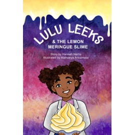 Lulu Leeks and The Lemon Meringue Slime