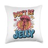 Don't Be Jelly Pun Jellyfish Throw Pillow