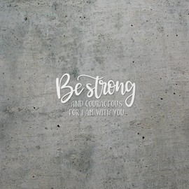 Decal Stickers of Be Strong and Courageous for I Am with You (White) (Set of 2) Luxury Weatherproof Vinyl Decal Stickers for Laptop Desktop Smartphone Car Dirt Bike Wall Room - AYAsticg20013WH