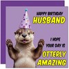 Husband Birthday Card - Otterly Amazing - Funny Otter Birthday