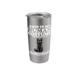 This is My Human Costume I'm Really A Chantilly-Tiffany Cat Stainless Steel Insulated Tumbler