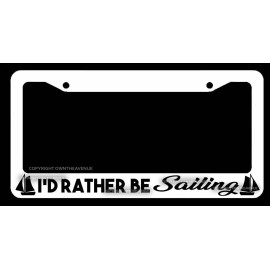 OwnTheAvenue I'd Rather Be Sailing Sailboat Nautical Yacht Sea Wind White License Plate Frame