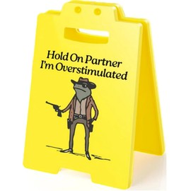 Caution Overstimulated Desk Sign - Hold On Partner, I’m Overstimulated! - Funny Office Decor Gag Gifts for Coworkers & Boss, White Elephant Gifts for Christmas & Birthdays (Yellow)